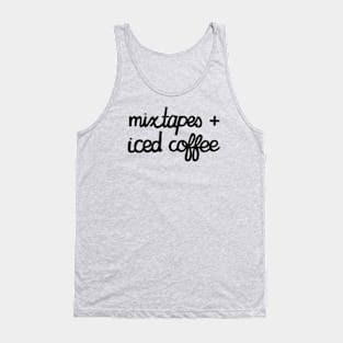 Mixtapes and Iced Coffee Tank Top